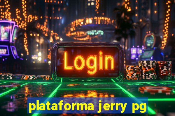 plataforma jerry pg